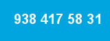 938 417 58 31